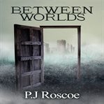 Between worlds cover image
