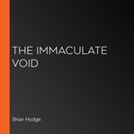 The immaculate void cover image