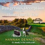 Dangerous Deception at Honeychurch Hall : a Honeychurch Hall Mystery cover image