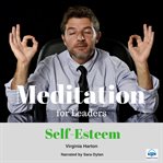 Meditation for leaders - self-esteem cover image