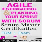 Scrum master box set: scrum master certification: psm 1 exam & agile estimating & planning with s cover image