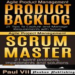 Agile product management box set: product backlog: 21 tips & scrum master: 21 sprint problems, imped cover image