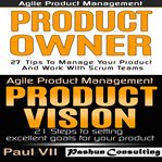 Agile product management: product owner 27 tips & product vision 21 steps cover image