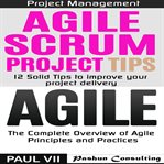 Agile product management: agile scrum project tips & agile: the complete overview of agile principle cover image
