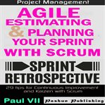 Agile product management: agile estimating and planning your sprint with scrum & agile retrospective cover image
