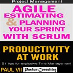 Agile product management: agile estimating & planning your sprint with scrum & productivity 21 tips cover image