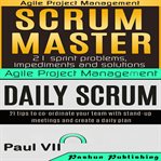 Agile product management: scrum master: 21 sprint problems, impediments and solutions & daily scrum cover image