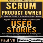 Agile product management box set: scrum product owner and user stories cover image