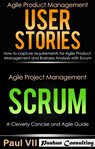 Agile product management box set: user stories: how to capture requirements for agile product man cover image