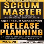 Agile product management box set: scrum master and release planning cover image