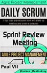 Agile product management: daily scrum: 21 tips to co-ordinate your team & sprint review: 15 tips cover image