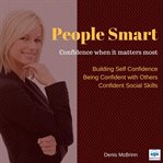 People smart. Confidence When It Matters Most cover image