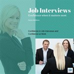 Job interviews. Confidence When It Matters Most cover image