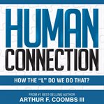 Human connection: how the "l" do we do that? cover image
