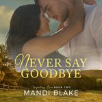 Never say goodbye cover image