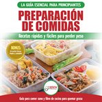 Preparación de comidas: la guía esencial para principiantes a más de 50 recetas rápidas, fáciles cover image