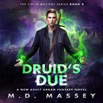 Druid's due : a new adult urban fantasy novel cover image