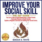 Improve your social skills. A Path to Build Relationships & Make Friends. Overcome Shyness & Social Anxiety cover image
