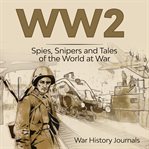 Ww2: spies, snipers and tales of the world at war cover image
