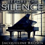 Before the silence. Book #2.5 cover image