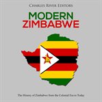 Modern zimbabwe: the history of zimbabwe from the colonial era to today cover image