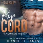 Rip cord: the complete trilogy. Books #1-3 cover image