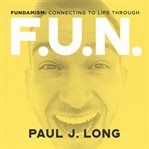 Fundamism. Connecting to Life Through F.U.N cover image