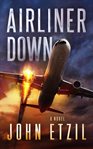 Airliner down: an aviation thriller cover image