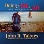 Doing a 180 at 60 : a guide to a better quality of life cover image