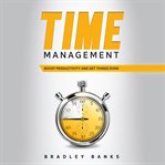 Time management: boost productivity and get things done cover image