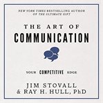 The art of communication : your competitive edge cover image