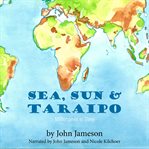 Sea, sun & Taraipo : millionaires in time cover image