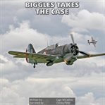 Biggles takes the case cover image