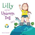Lilly and her unicorn doll: vol.3: caring for the environment cover image