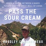 Pass the sour cream: given a choice between a baked potato and the great wall of china cover image