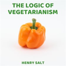 Cover image for The Logic of Vegetarianism