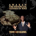 Awaken the financial genius in you cover image