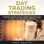 Day trading strategies. 20 Golden Lessons to Start Trading Like a PRO Today! Learn Stock Trading and Investing for Complete cover image