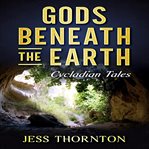 Gods beneath the earth cover image