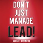 Don't just manage-lead! cover image