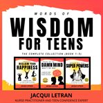 Words of wisdom for teens: the complete collection cover image