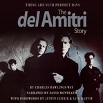 These are such perfect days. The Del Amitri Story cover image