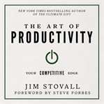 The art of productivity : your competitive edge cover image