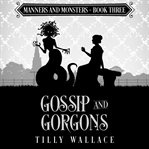 Gossip and gorgons cover image