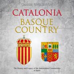 Catalonia and basque country: the history and legacy of the autonomous communities in spain cover image