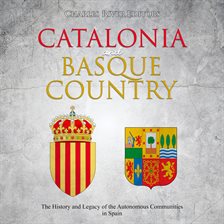 Cover image for Catalonia and Basque Country: The History and Legacy of the Autonomous Communities in Spain