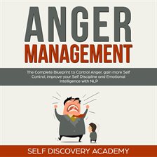 Cover image for Anger Management Blueprint: A practical Self Help Guide for Men and Women to improve Emotional In