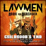 Lawmen. Rook & Berenger - Childhood's End cover image