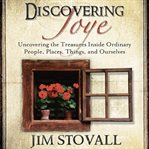 Discovering joye. Uncovering the Treasures Inside Ordinary People cover image