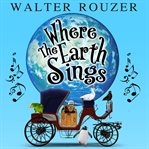 Where the earth sings cover image